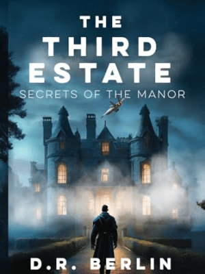 Book Review: The Third Estate: Secrets of the Manor by D.R.&nbsp;Berlin