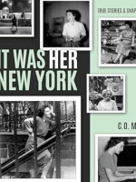 It Was Her New York by C.O.&nbsp;Moed