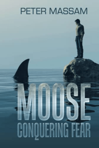 Review of “Moose: Conquering Fear” by Peter&nbsp;Massam