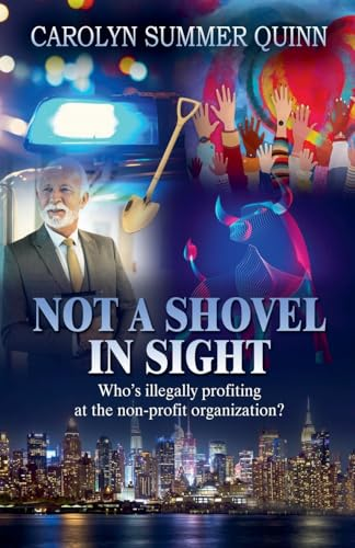 Not A Shovel In Sight by Carolyn Summer&nbsp;Quinn