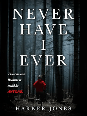 Book Review: Never Have I Ever by Harker&nbsp;Jones