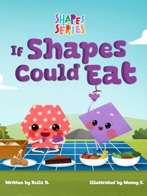 Review of “If Shapes Could Eat” by Rella&nbsp;B.