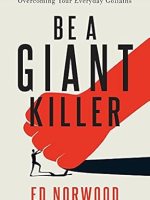 Be a Giant Killer by Ed&nbsp;Norwood