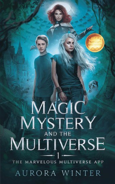 Magic, Mystery and the Multiverse by Aurora&nbsp;Winter