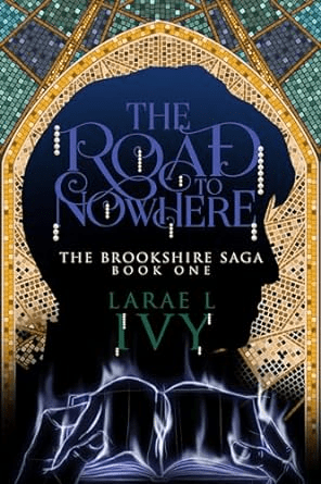 The Road to Nowhere by LaRae L.&nbsp;Ivy