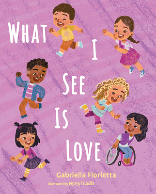 What I See Is Love by Gabriella&nbsp;Fiorletta