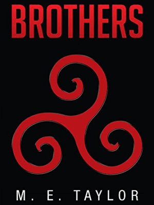 Brothers by M. E.&nbsp;Taylor