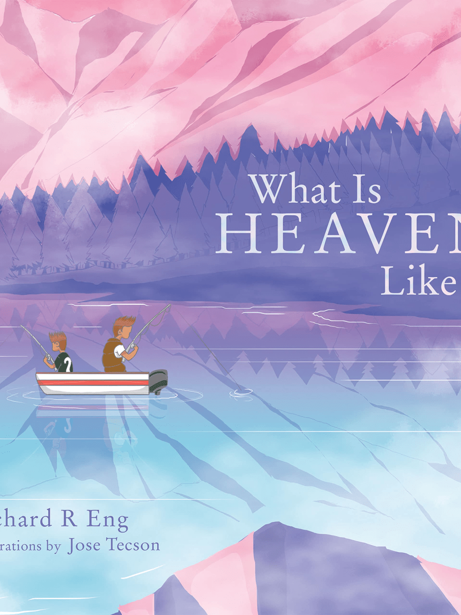 Review of What Is Heaven Like? by Richard R.&nbsp;Eng