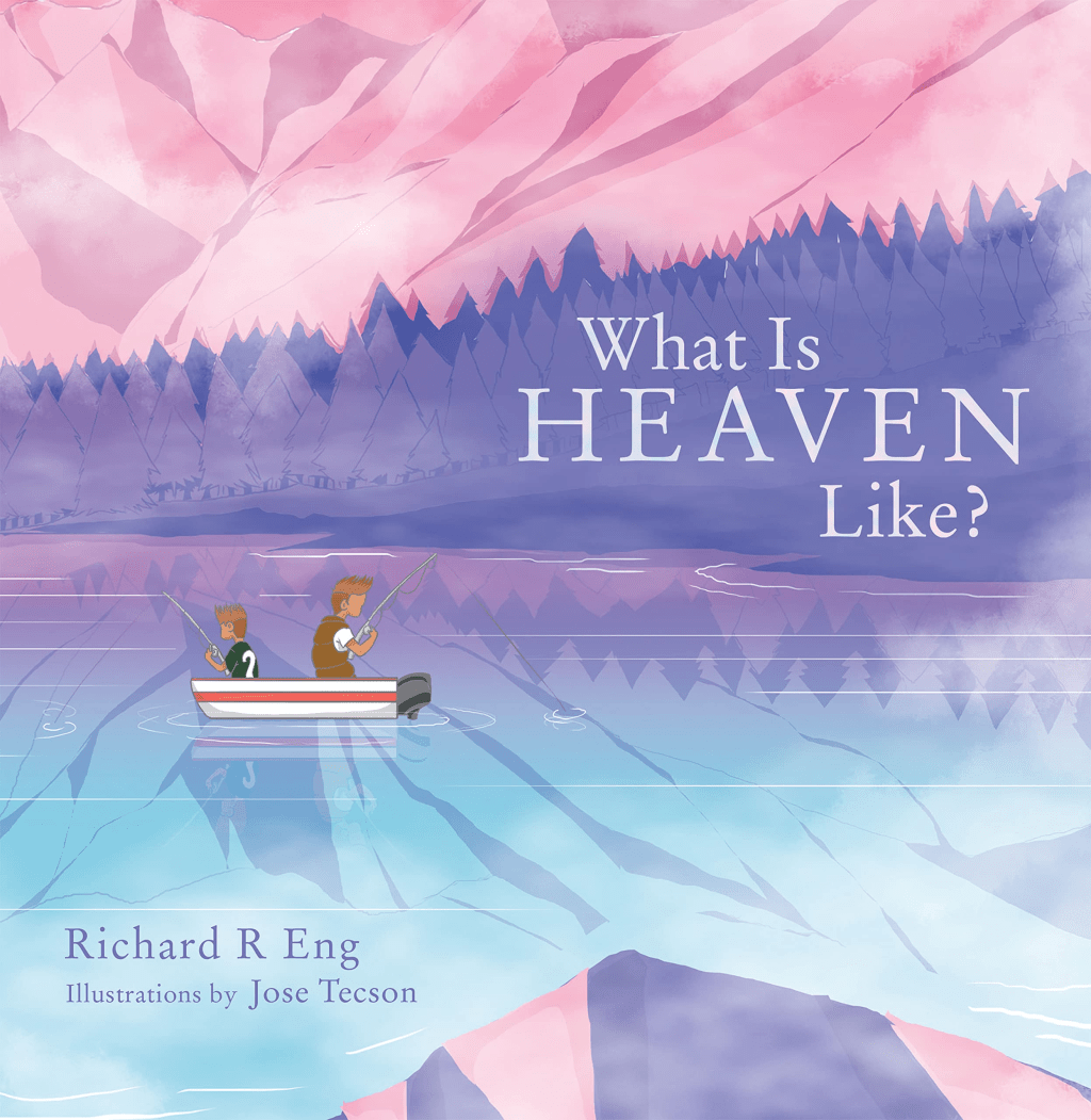 Review of What Is Heaven Like? by Richard R. Eng
