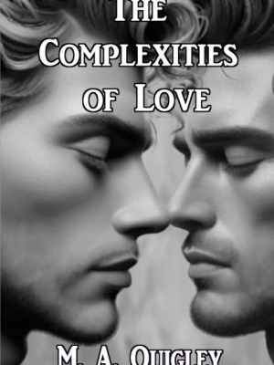 The Complexities of Love by M.A.&nbsp;Quigley