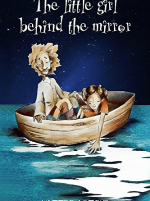 A Review of “The Little Girl Behind the Mirror” by Matteo&nbsp;Astone