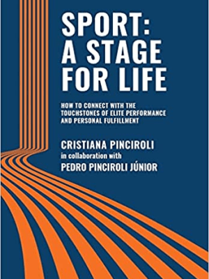 Sport: A Stage for Life by Cristiana&nbsp;Pinciroli