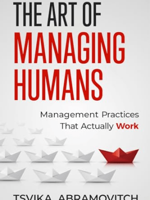 The Art of Managing Humans by Tsvika&nbsp;Abramovitch