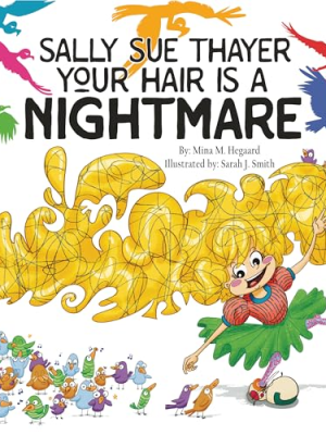 A Review of “Sally Sue Thayer: Your Hair Is a Nightmare” by Mina M.&nbsp;Hegaard