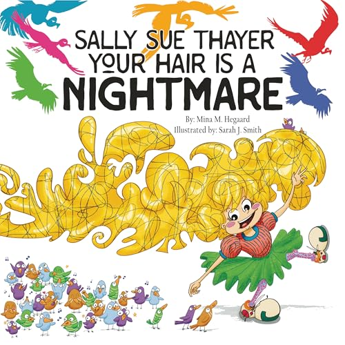 A Review of “Sally Sue Thayer: Your Hair Is a Nightmare” by Mina M. Hegaard