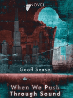 When We Push Through Sound by Geoff&nbsp;Sease