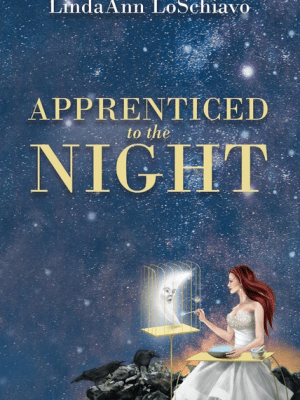 Apprenticed to the Night by LindaAnn&nbsp;LoSchiavo
