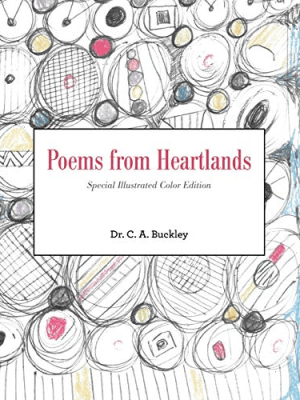 Poems from Heartlands by Dr. C. A.&nbsp;Buckley