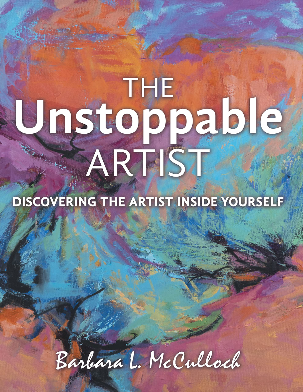 The Unstoppable Artist by Barbara L. McCulloch