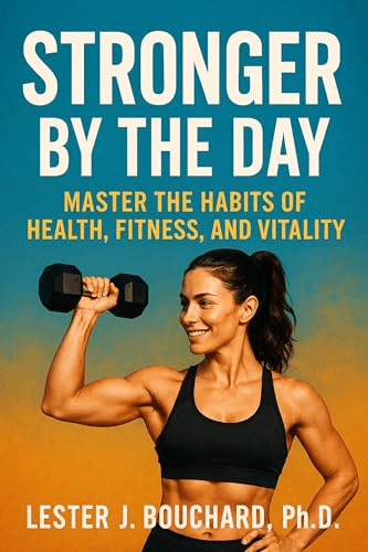 Stronger by the Day by Dr. Lester J. Bouchard