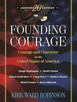 Founding Courage by Kirk Ward&nbsp;Robinson