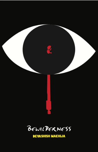 Bewilderness by Devashish Makhija