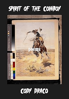 Spirit of the Cowboy by Cody Draco