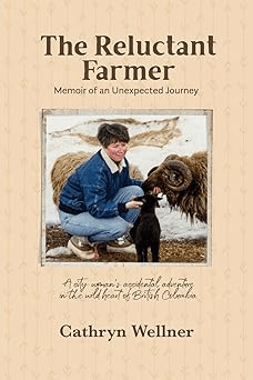 The Reluctant Farmer: Memoir of an Unexpected Journey by Cathryn&nbsp;Wellner