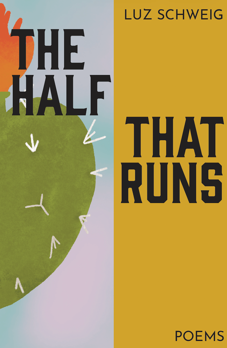 The Half That Runs by Luz&nbsp;Schweig