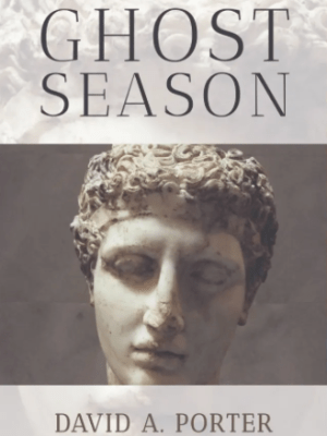 Ghost Season by David A.&nbsp;Porter