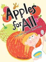 Apples for All: A Story About Grafting by Mary&nbsp;Peterson