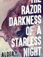 The Razor Darkness of a Starless Night by Alder&nbsp;Brandon