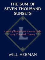 The Sum of Seven Thousand Sunsets by Will&nbsp;Herman