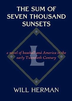 The Sum of Seven Thousand Sunsets by Will&nbsp;Herman