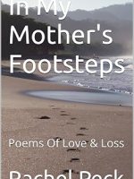 Book Review of In My Mother’s Footsteps: Poems of Love & Loss by Rachel Peck and Barbara&nbsp;Dickenson
