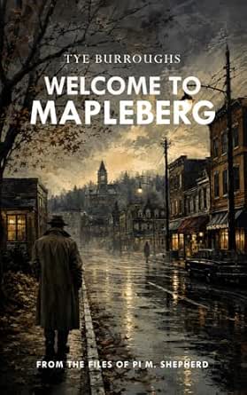 Book Review: Welcome to Mapleberg by Tye Burroughs